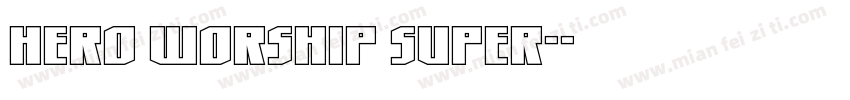 Hero Worship Super-字体转换